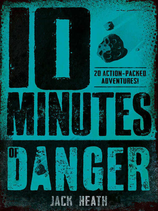 Title details for 10 Minutes of Danger by Jack Heath - Available